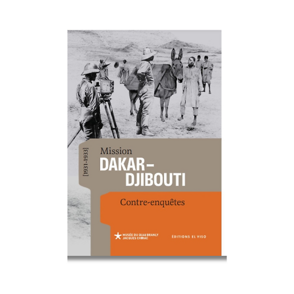 Mission Dakar-Djibouti [1931-1933] : contre-enquêtes