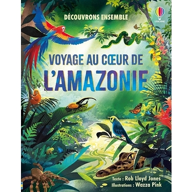 Voyage Au Coeur De L'amazonie