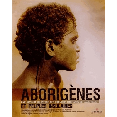 Aborigènes et peuples insulaires - Une histoire illustrée des premiers habitants de l'Australie