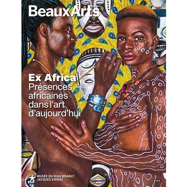 Beaux Arts Hors Série : Ex Africa - Présences africaines dans l'art d'aujourd'hui