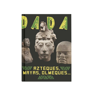 Revue Dada 251 Azteques Mayas Olmeques