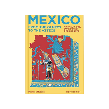 Mexico From Olmecs To The Aztecs