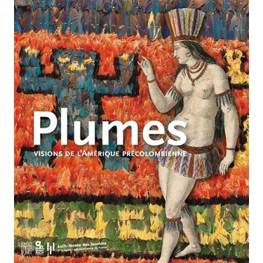 Exhibition catalog Plumes Vision De L'Amérique Pré-colombienne