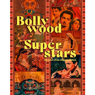 Catalogue d'exposition - Bollywood Superstars - Histoire d'un cinéma indien