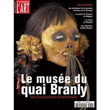 Dossier de l'art n° 131 : Le musée du quai Branly
